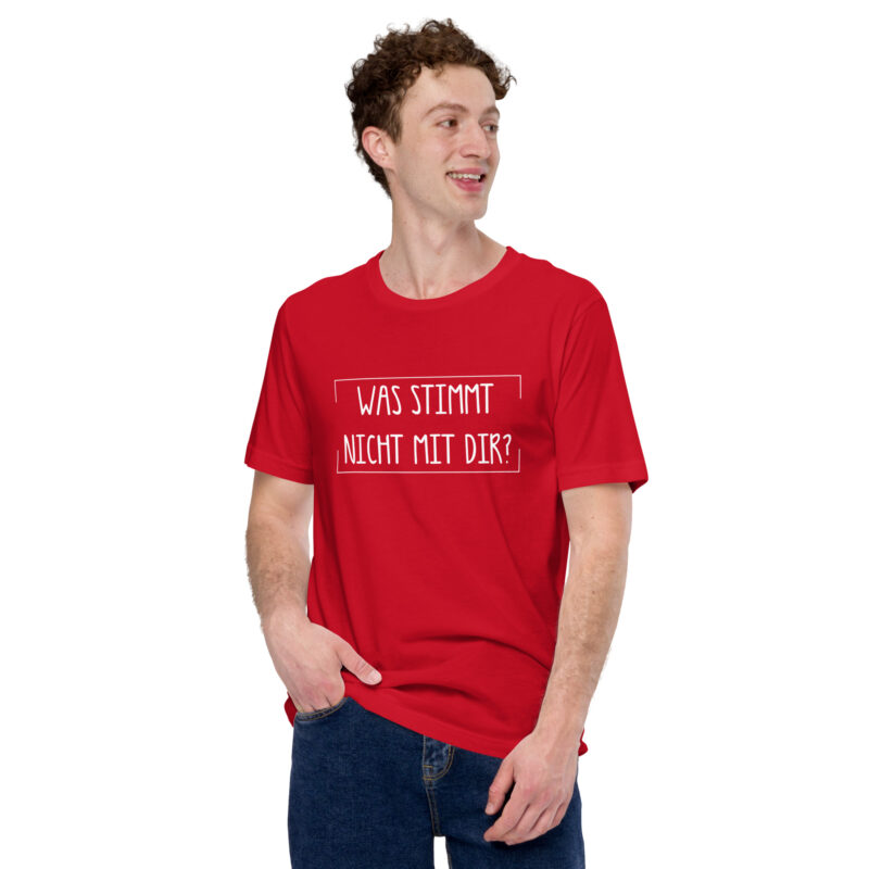 Was stimmt nicht mit dir? Unisex-T-Shirt