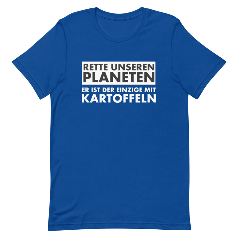 Rette unseren Planeten. Er ist der Einzige mit Kartoffeln Unisex-T-Shirt – T-Shirts – klamottn.de