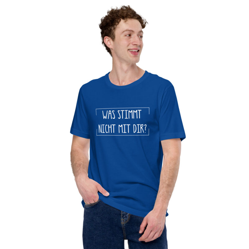 Was stimmt nicht mit dir? Unisex-T-Shirt
