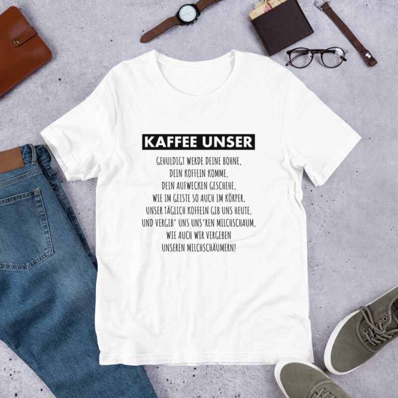 Kaffee Unser Unisex-T-Shirt