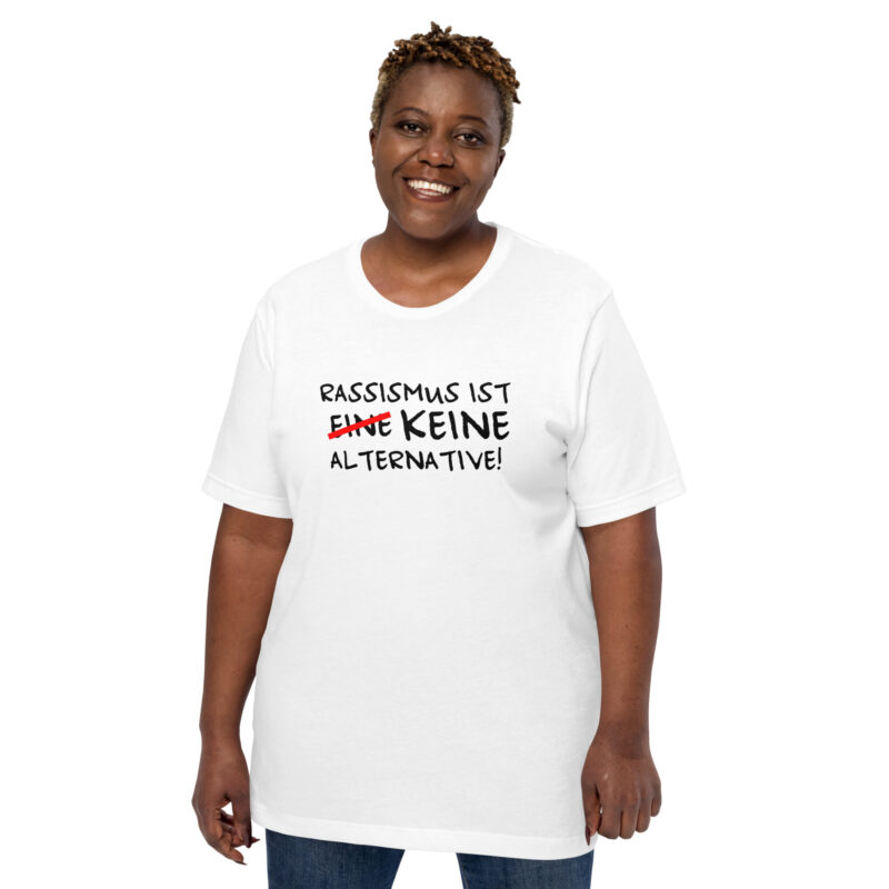 Rassismus ist keine Alternative Unisex-T-Shirt