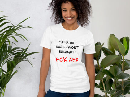 Mama hat das F-Wort erlaubt: FCK AFD Unisex-T-Shirt – T-Shirts – klamottn.de Mama hat das F-Wort erlaubt: FCK AFD Unisex-T-Shirt – T-Shirts – klamottn.de