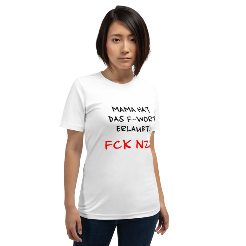 Mama hat das F-Wort erlaubt: FCK NZS Unisex-T-Shirt
