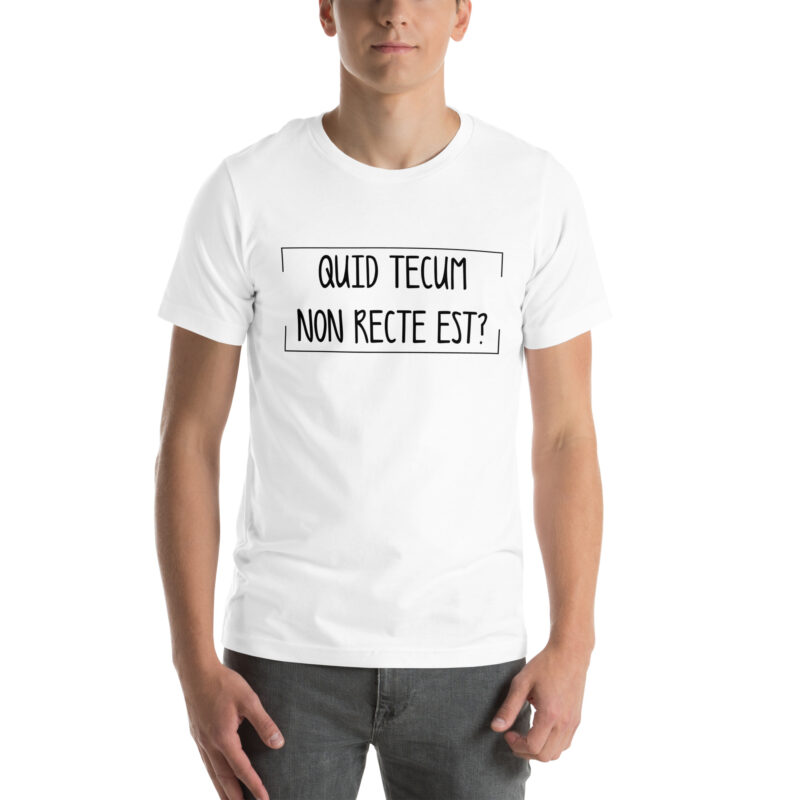 Quid Tecum Non recte est? Unisex-T-Shirt – T-Shirts – klamottn.de