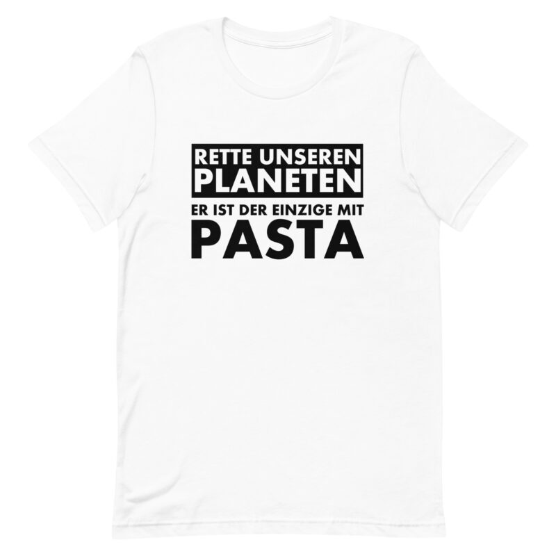 Rette unseren Planeten. Er ist der Einzige mit Pasta Unisex-T-Shirt – T-Shirts – klamottn.de