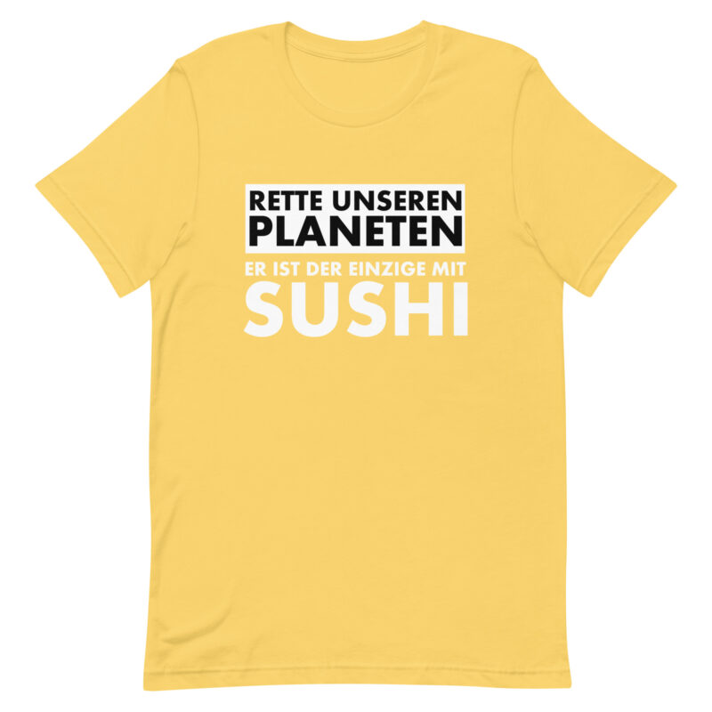 Save our planet. He is the only one with sushi unisex t-shirt