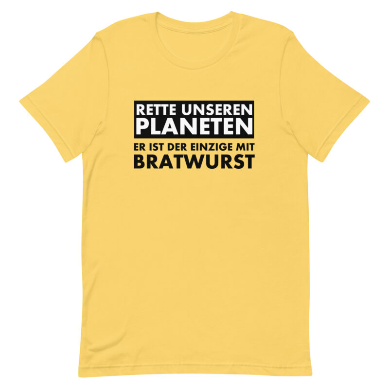 Save our planet. He is the only one with bratwurst unisex t-shirt