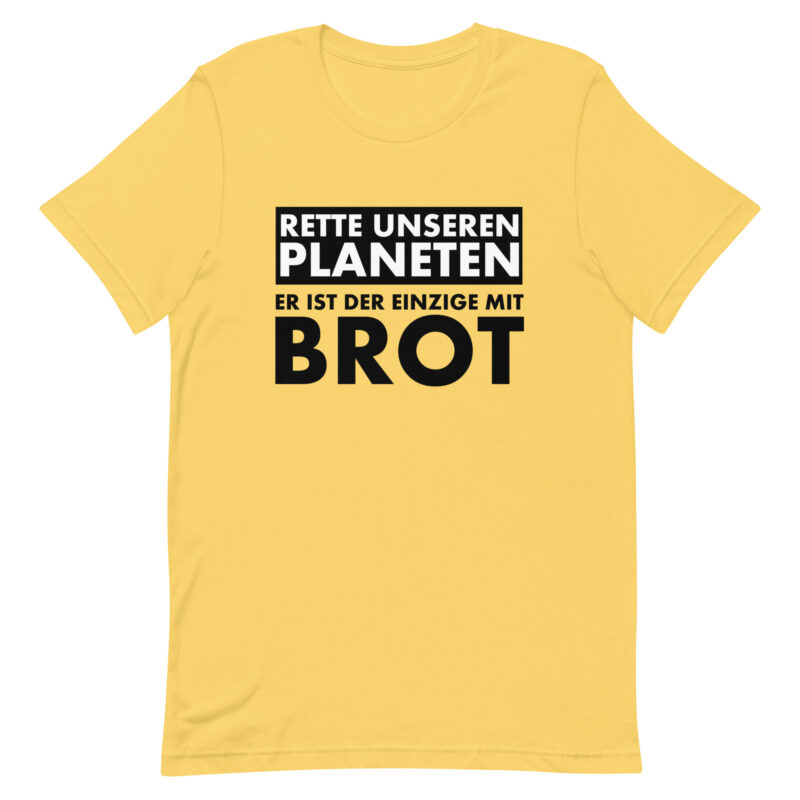 Rette unseren Planeten. Er ist der Einzige mit Brot Unisex-T-Shirt – T-Shirts – klamottn.de