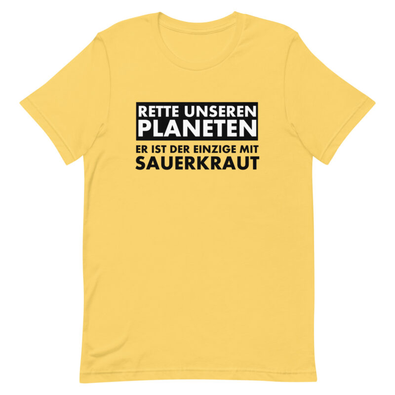 Rette unseren Planeten. Er ist der Einzige mit Sauerkraut Unisex-T-Shirt – T-Shirts – klamottn.de
