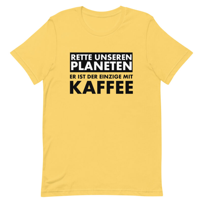 Rette unseren Planeten. Er ist der Einzige mit Kaffee Unisex-T-Shirt – T-Shirts – klamottn.de