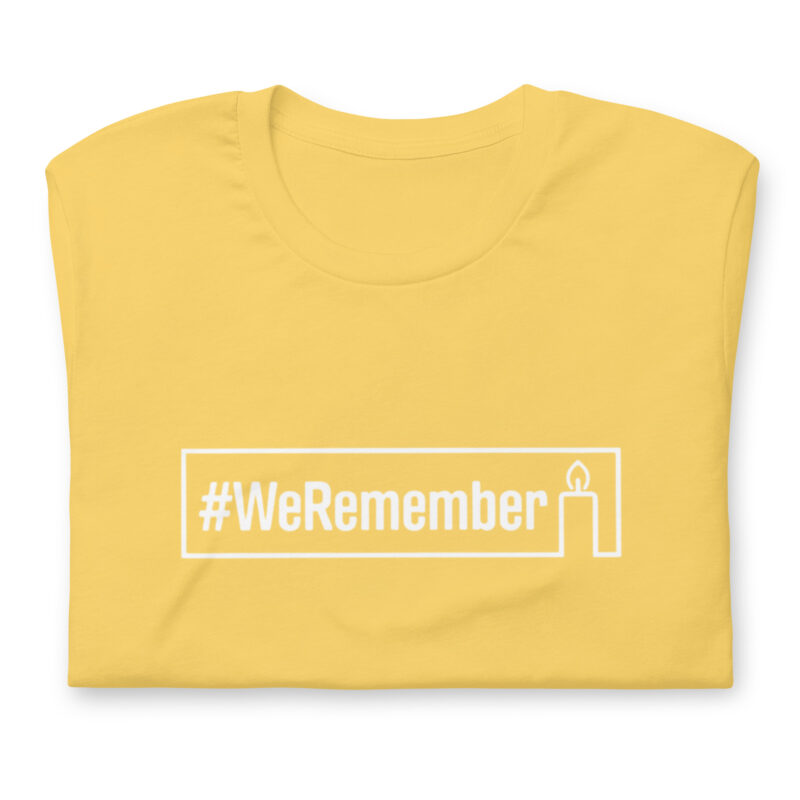 #WeRemember – Nie wieder ist jetzt! Unisex-T-Shirt