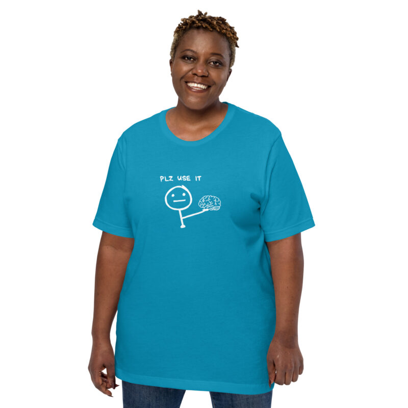 PLZ USE IT Unisex-T-Shirt