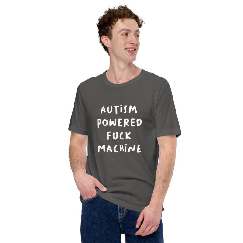 Autism Powered Fuck Machine Unisex-T-Shirt