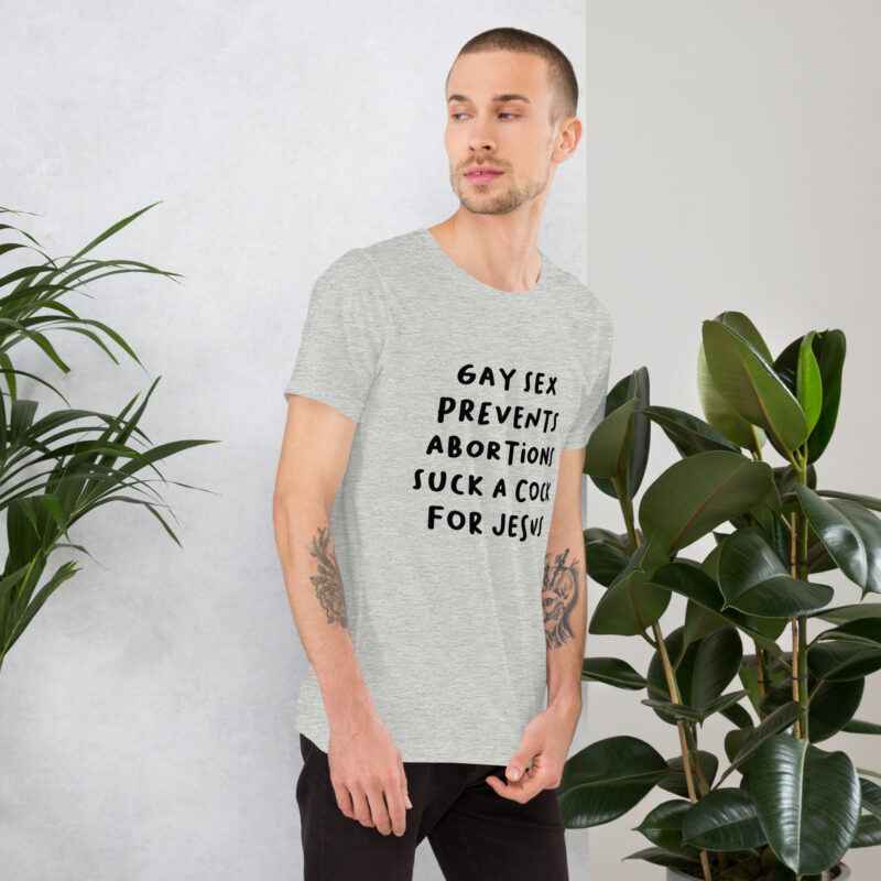 Gay Sex prevents Abortions Unisex-T-Shirt – T-Shirts – klamottn.de