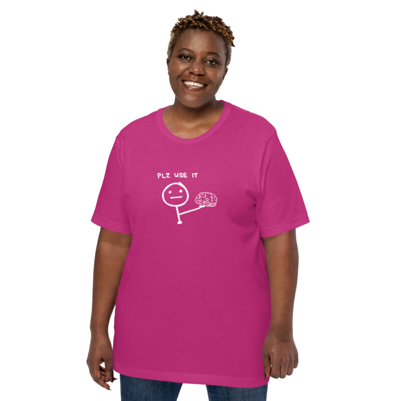 PLZ USE IT Unisex-T-Shirt