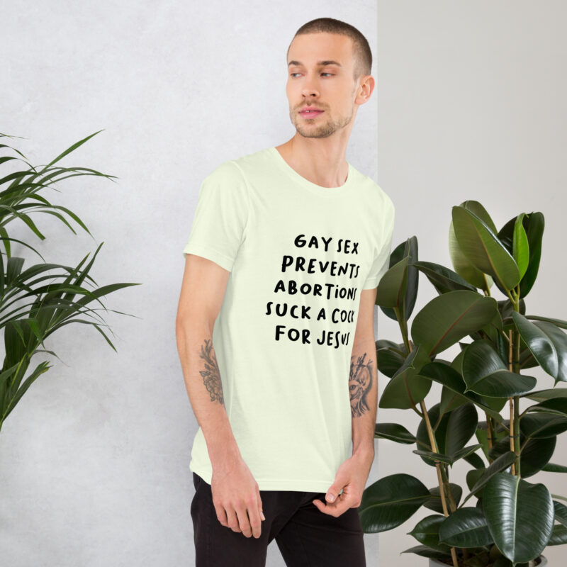 Gay Sex prevents Abortions Unisex-T-Shirt – T-Shirts – klamottn.de