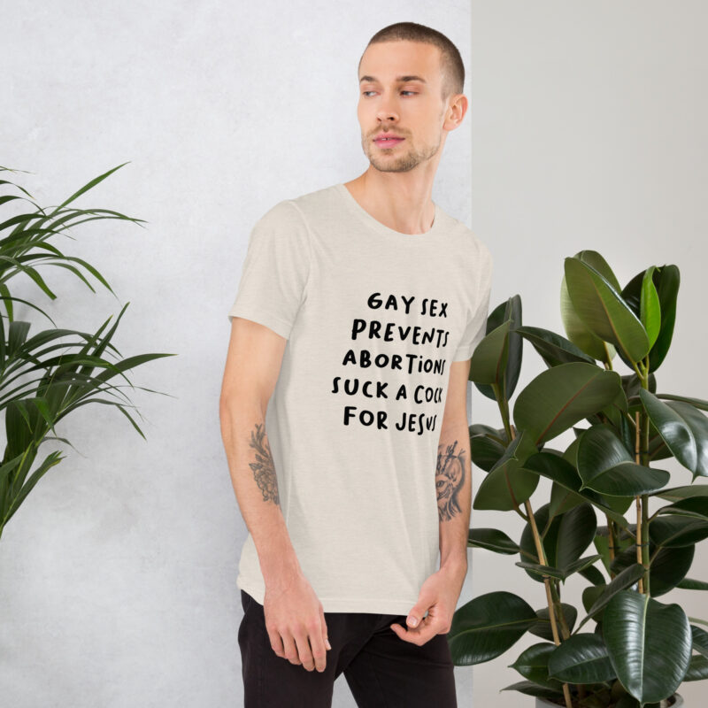 Gay Sex prevents Abortions Unisex-T-Shirt – T-Shirts – klamottn.de