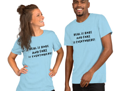Real is rare and fake is everywhere Unisex-T-Shirt – T-Shirts – klamottn.de Real is rare and fake is everywhere Unisex-T-Shirt – T-Shirts – klamottn.de