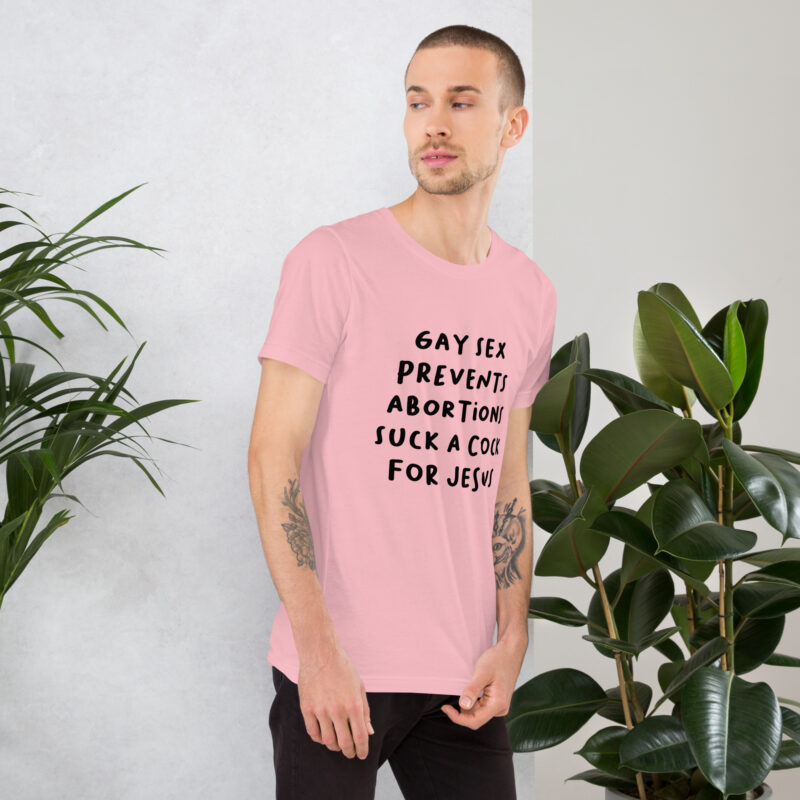 Gay Sex prevents Abortions Unisex-T-Shirt – T-Shirts – klamottn.de