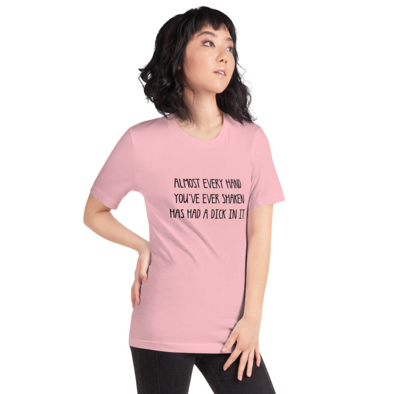 Allmost every Hand you've ever shaken has had a Dick in it Unisex-T-Shirt – T-Shirts – klamottn.de