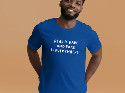 Real is rare and fake is everywhere Unisex-T-Shirt – T-Shirts – klamottn.de Real is rare and fake is everywhere Unisex-T-Shirt – T-Shirts – klamottn.de