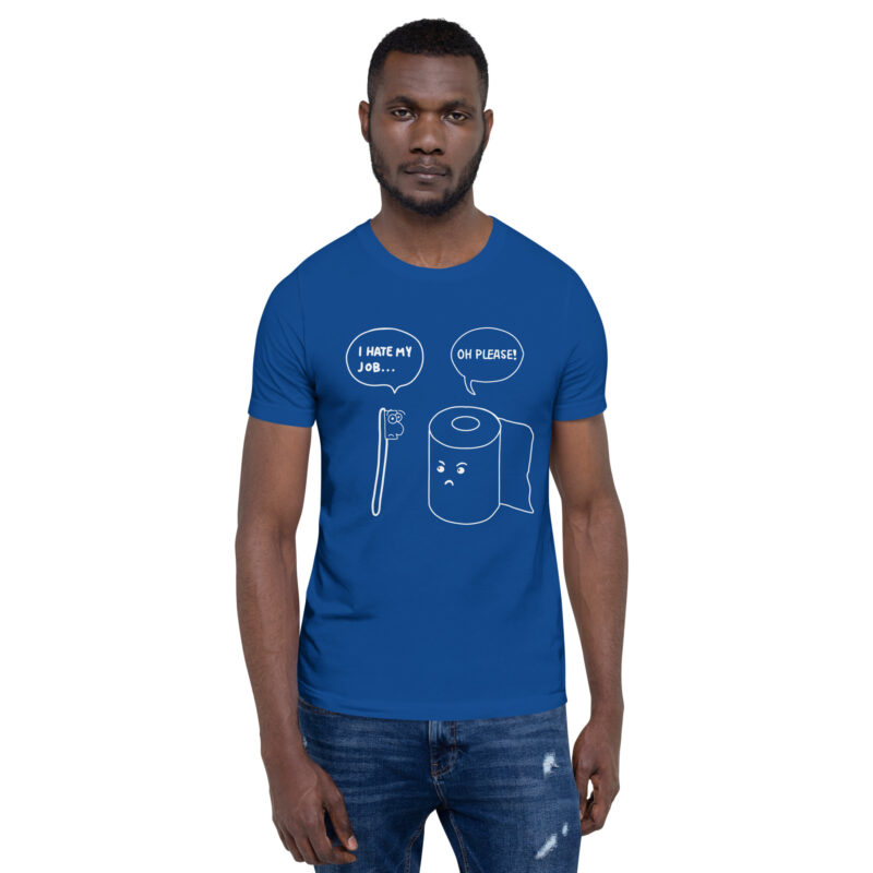 Scheiß Job Unisex-T-Shirt