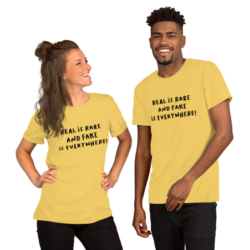 Real is rare and fake is everywhere Unisex-T-Shirt – T-Shirts – klamottn.de