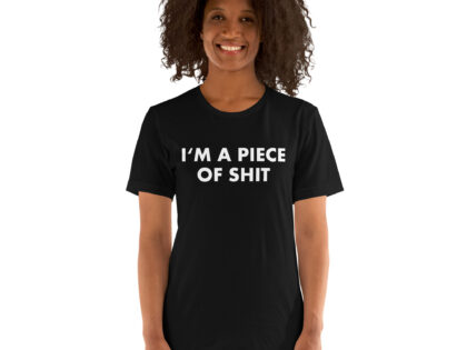 I'm a piece of shit Unisex-T-Shirt – T-Shirts – klamottn.de I'm a piece of shit Unisex-T-Shirt – T-Shirts – klamottn.de