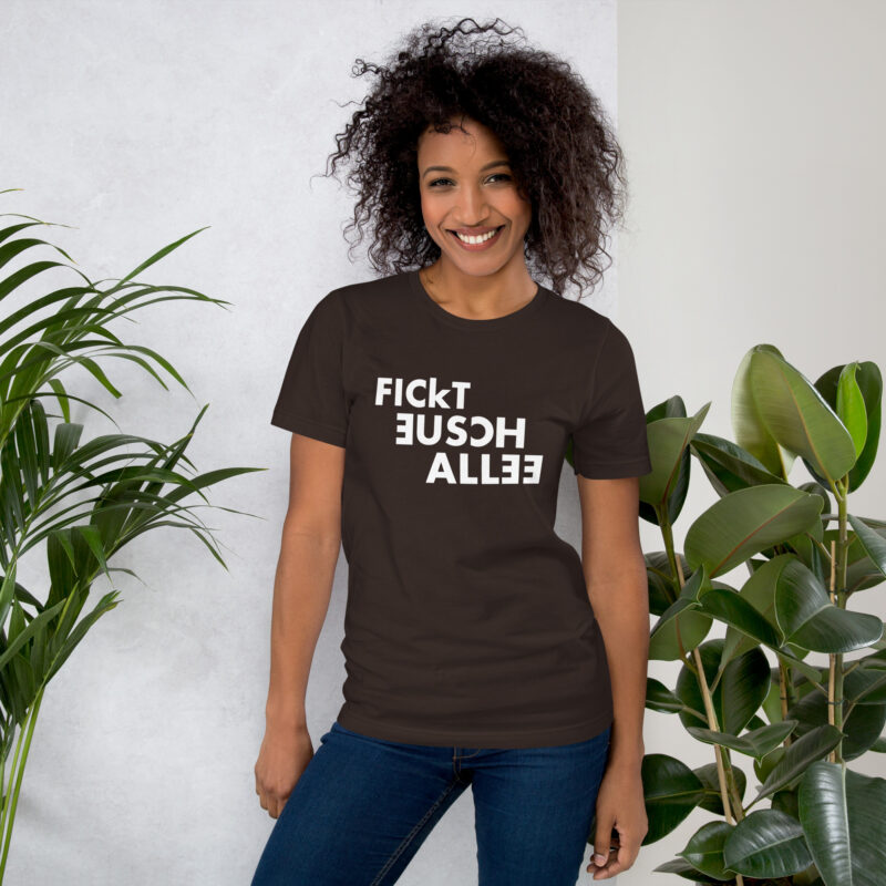 Fickt eusch allee Unisex-T-Shirt