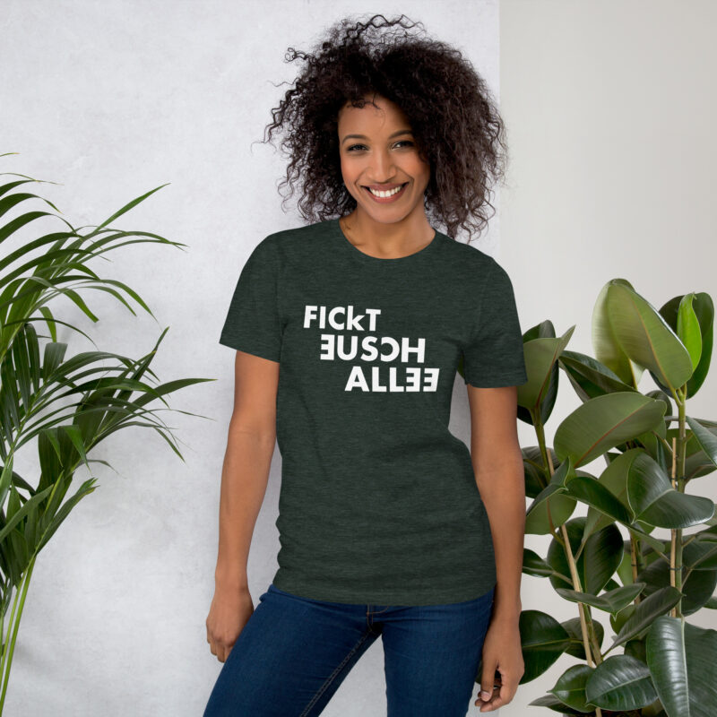 Fickt eusch allee Unisex-T-Shirt