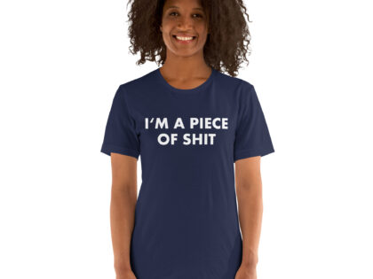 I'm a piece of shit Unisex-T-Shirt – T-Shirts – klamottn.de I'm a piece of shit Unisex-T-Shirt – T-Shirts – klamottn.de