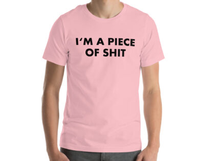 I’m a piece of shit Unisex-T-Shirt – T-Shirts – klamottn.de I’m a piece of shit Unisex-T-Shirt – T-Shirts – klamottn.de