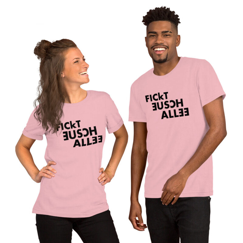 Fickt eusch allee Unisex-T-Shirt
