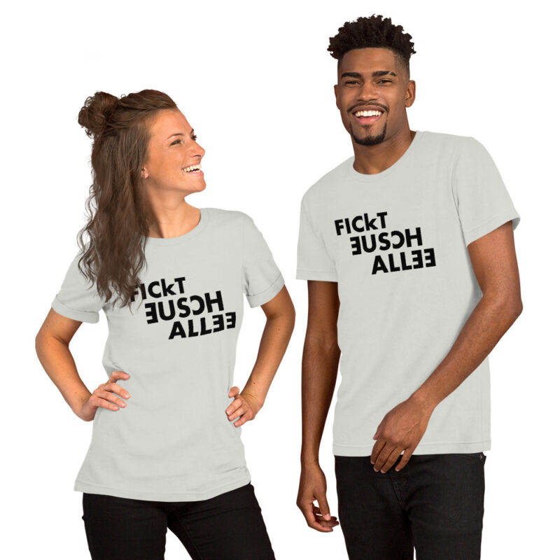 Fickt eusch allee Unisex-T-Shirt