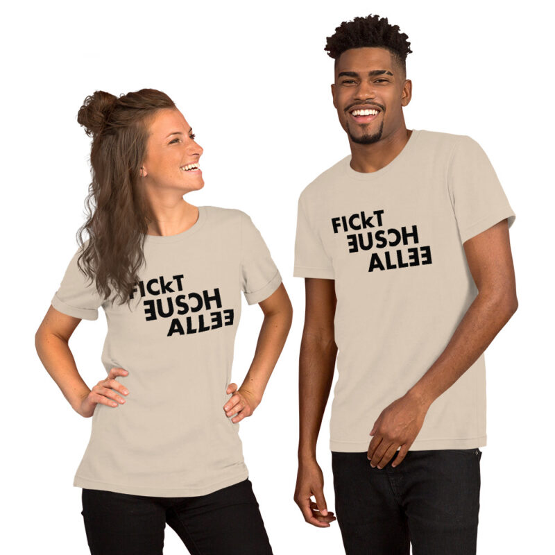 Fickt eusch allee Unisex-T-Shirt