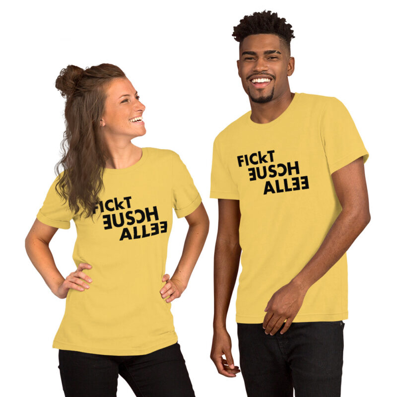 Fickt eusch allee Unisex-T-Shirt