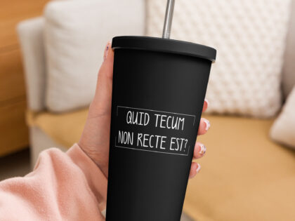 Quid Tecum Non recte est? Thermobecher mit Strohhalm – Accessoires – klamottn.de Quid Tecum Non recte est? Thermobecher mit Strohhalm – Accessoires – klamottn.de