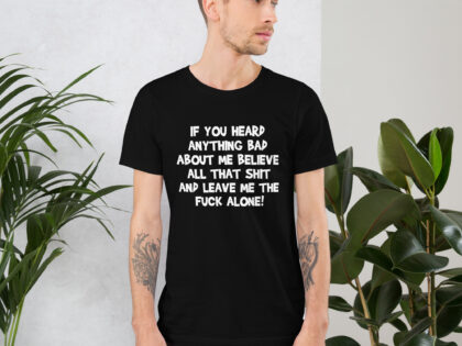 Believe all that shit Unisex-T-Shirt – T-Shirts – klamottn.de Believe all that shit Unisex-T-Shirt – T-Shirts – klamottn.de