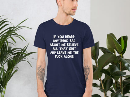 Believe all that shit Unisex-T-Shirt – T-Shirts – klamottn.de Believe all that shit Unisex-T-Shirt – T-Shirts – klamottn.de