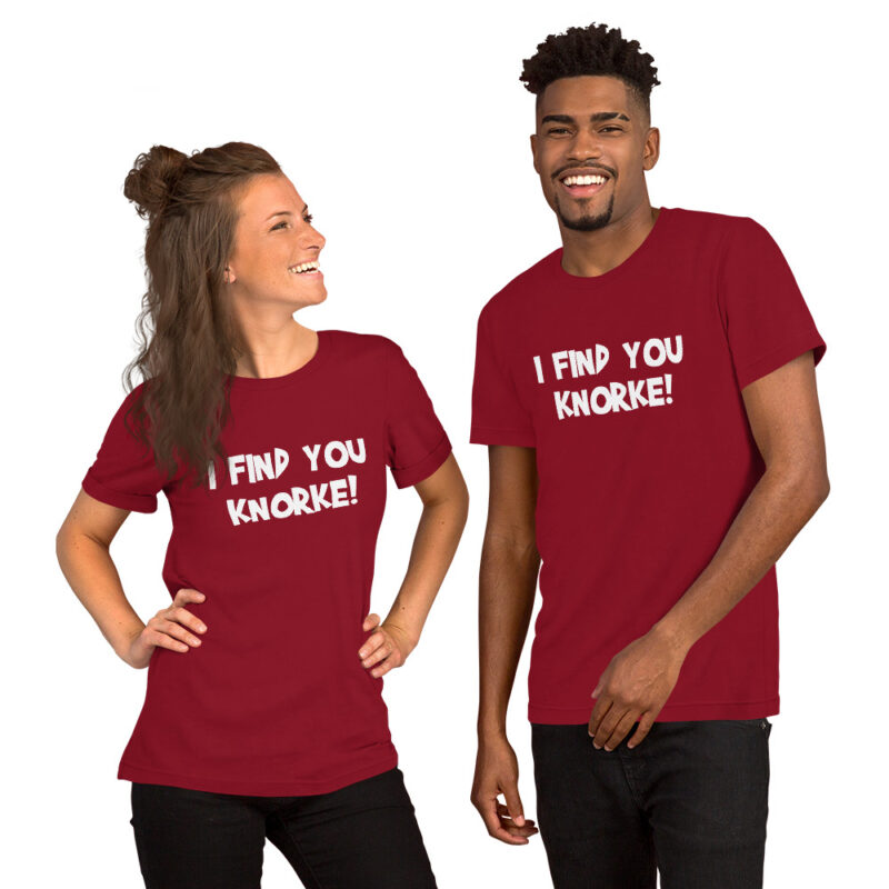 I Find You Knorke! Unisex-T-Shirt – T-Shirts – klamottn.de