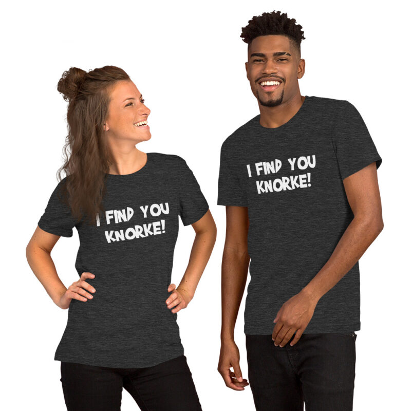 I Find You Knorke! Unisex-T-Shirt – T-Shirts – klamottn.de
