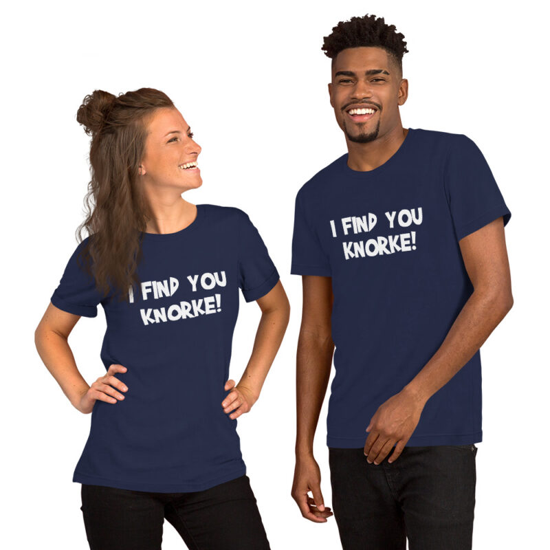 I Find You Knorke! Unisex-T-Shirt – T-Shirts – klamottn.de