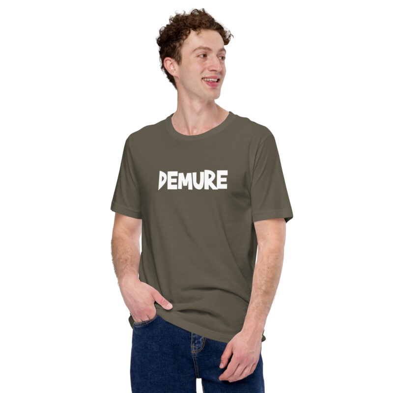 Demure Unisex-T-Shirt