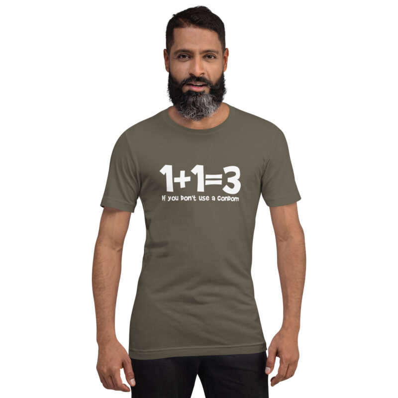 1+1=3 If you don't use a condom Unisex-T-Shirt – T-Shirts – klamottn.de