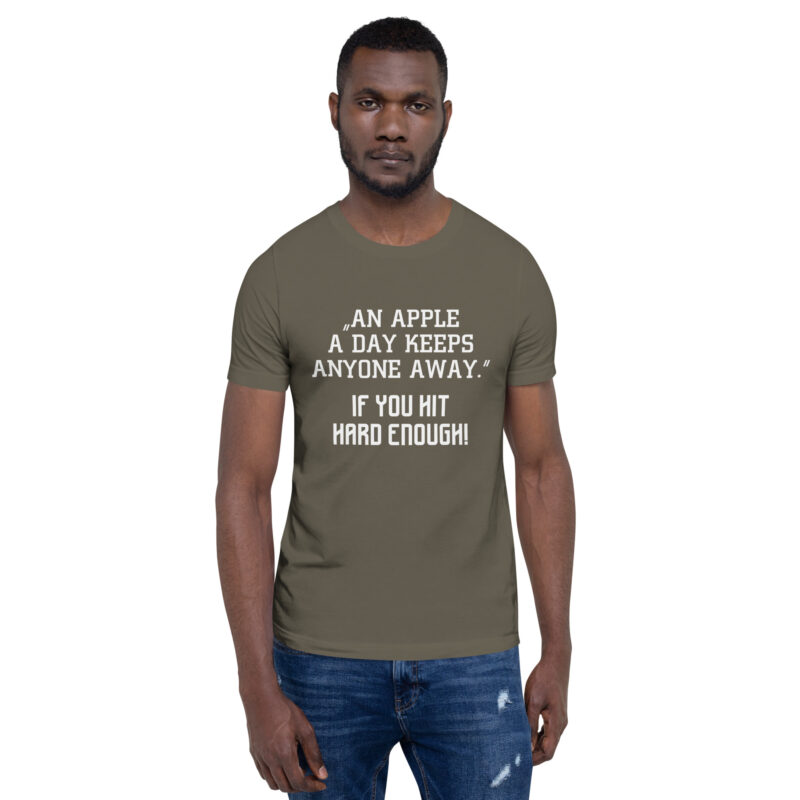 An Apple a Day keeps anyone away If you hit hard enough Unisex-T-Shirt – T-Shirts – klamottn.de