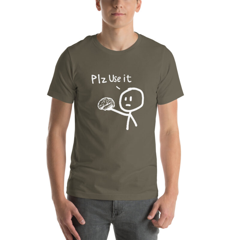 PLZ USE IT Unisex-T-Shirt