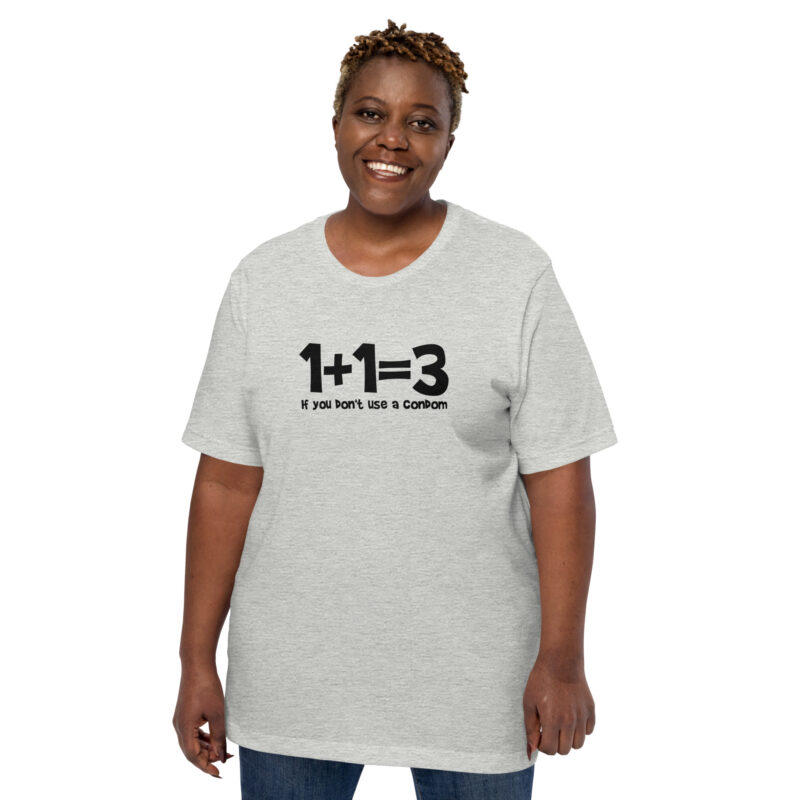 1+1=3 If you don't use a condom Unisex-T-Shirt – T-Shirts – klamottn.de