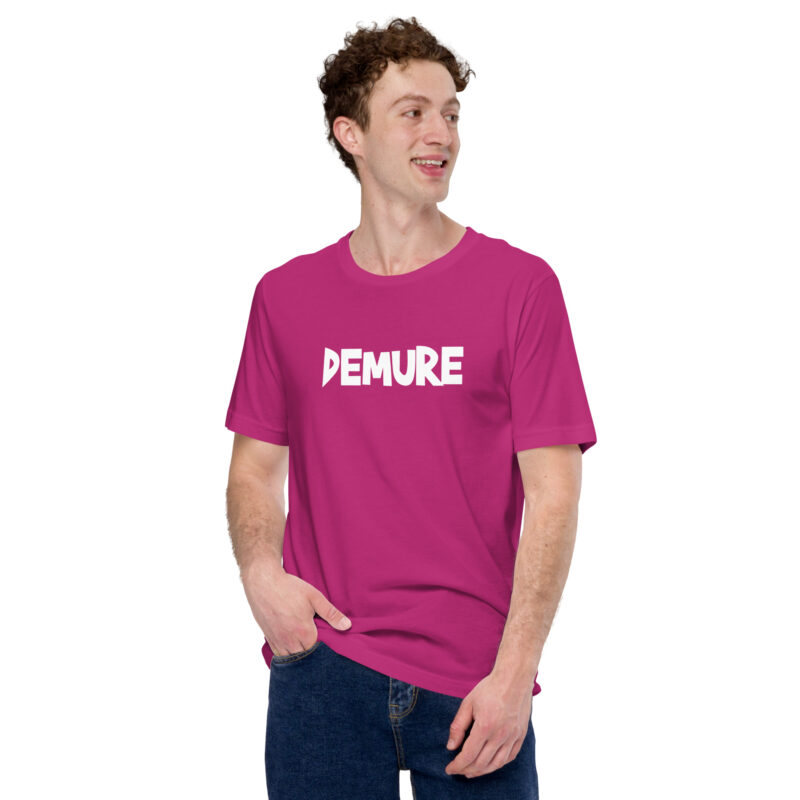Demure Unisex-T-Shirt
