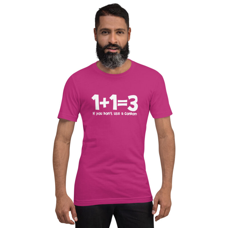 1+1=3 If you don't use a condom Unisex-T-Shirt – T-Shirts – klamottn.de