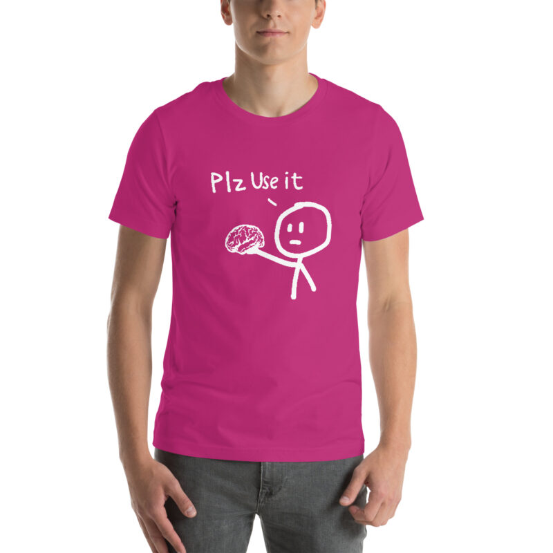 PLZ USE IT Unisex-T-Shirt
